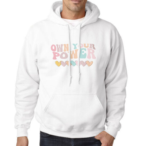 Hoodie White Funny Love Own Your Power