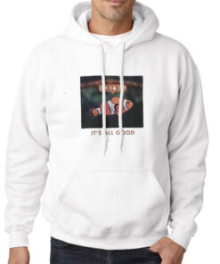 Hoodie White Its All Good Clown Fish