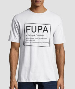Fupa Definition Quotes Inspired Hoodie 5 T shirt White Fupa Definition Quotes Inspired