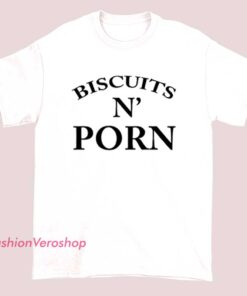 A humorous t-shirt featuring playful text that combines "biscuits" and "porn sexy" themes, designed for a fun and cheeky look.