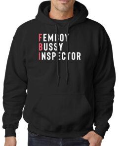 Femboy Bussy Inspector Shirt 5 Hoodie Black Femboy Bussy Inspector
