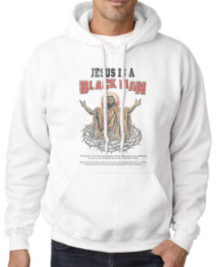 Hoodie White Jesus Is a Black Man Bruce Drop Em off