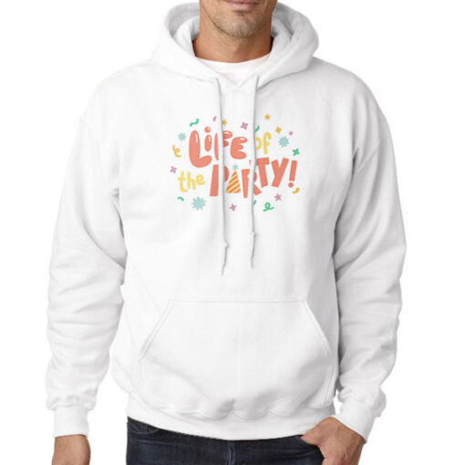Hoodie White Life Of The Party