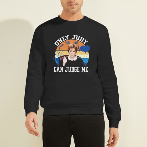 Sweatshirt Black Funny Judge Judy