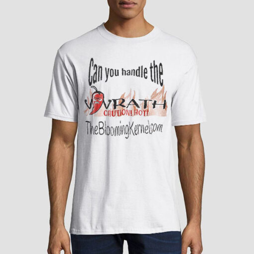 Can You Handle the Wrath T Shirt