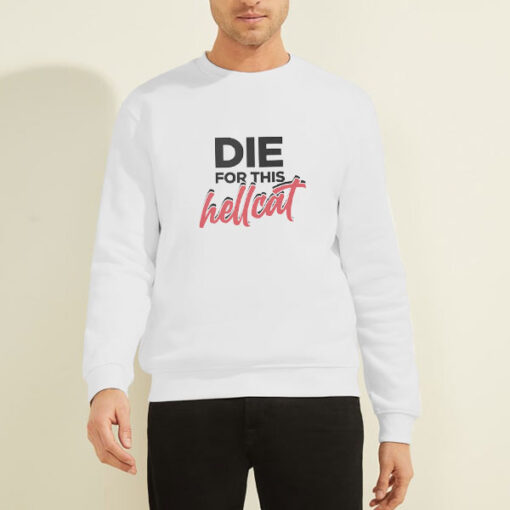 Sweatshirt White Funny Die for This Hellcat