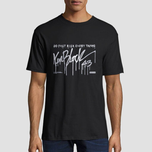 43 Ken Block Rip Go Fast Risk Everything Shirt
