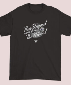 A unisex adult T-shirt featuring a quote related to wizards coming from the moon, with mystical or celestial-themed graphics
