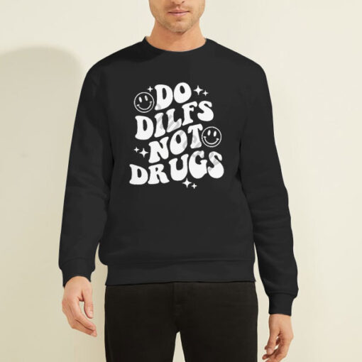 Sweatshirt Black Do Dilfs do.dilfs Not Drugs