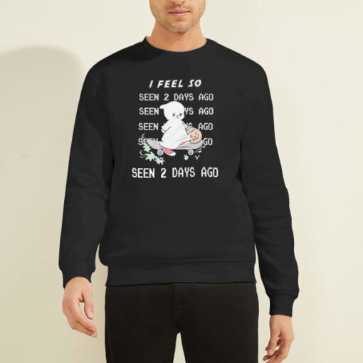 Sweatshirt Black I Feel so Seen 2 Days Ago