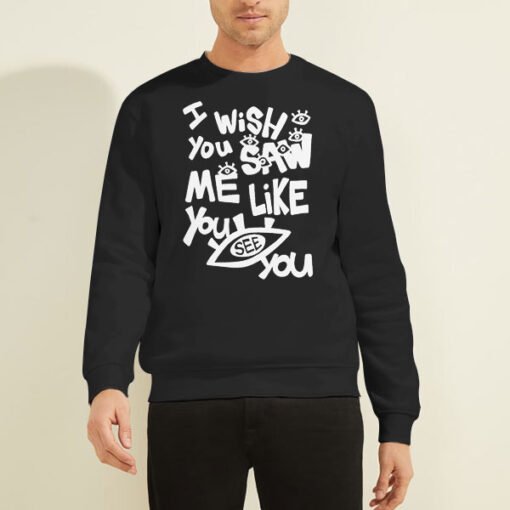 Sweatshirt Black I Wish You Saw Me Like You See You Lil Darkie Merch