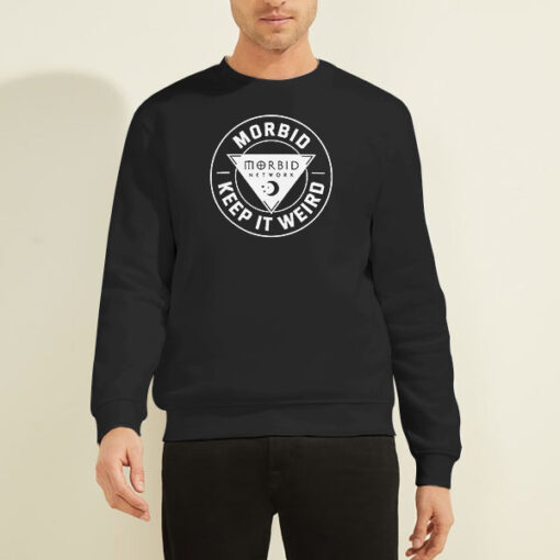 Sweatshirt Black Keep It Weird Morbid Podcast Merchandise
