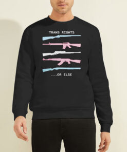 Sweatshirt Black Trans Right or Else Trans Gun