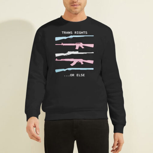 Sweatshirt Black Trans Right or Else Trans Gun