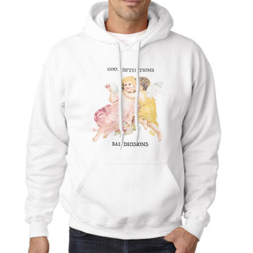 Hoodie White Bad Decisions but Good Intentions
