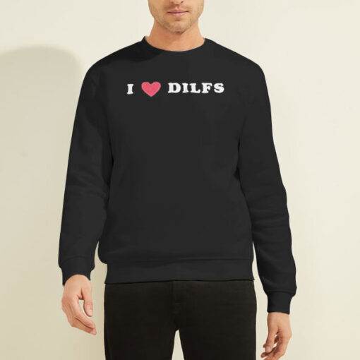 Sweatshirt Black Funny I Heart I Love Dilfs