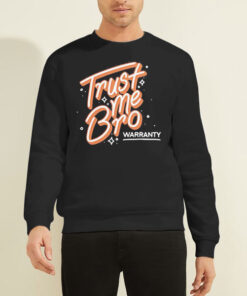 Sweatshirt Black Trust Me Bro Warranty Letter