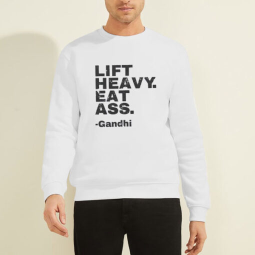 Sweatshirt White Lift Heavy Eat Ass Gandhi