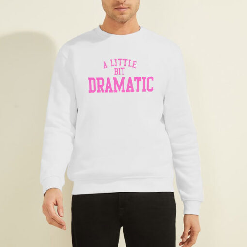 Sweatshirt White Regina George a Little Bit Dramatic