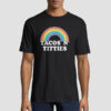 Lesbian Titties Tacos N Titties Shirt