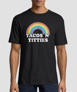 Lesbian Titties Tacos N Titties Shirt