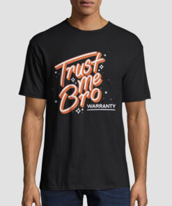Trust Me Bro Warranty Letter Shirt