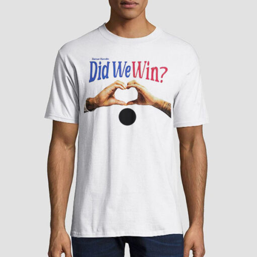 Damar Hamlin Quotes Did We Win Shirt