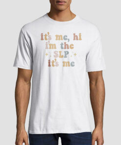 Swiftie Speech It's Me Hi I'm the SLP It's Me Shirt
