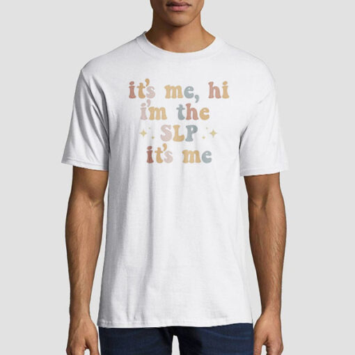 Swiftie Speech It's Me Hi I'm the SLP It's Me Shirt