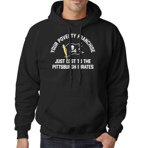 Hoodie Black Just Lost to the Pittsburgh Pirates 2023 Poverty Franchise