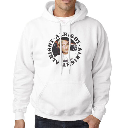 Hoodie White Funny Wooderson Alright Alright Alright