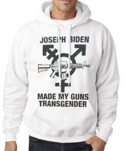 Hoodie White Joseph Biden Transgender Gun