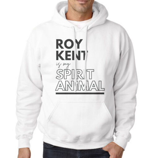 Hoodie White Lettering Roy Kent Is My Spirit Animal
