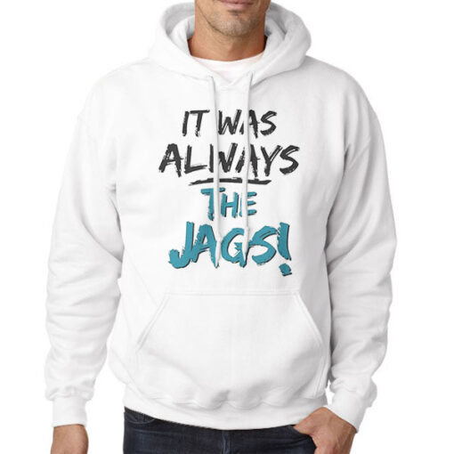 Hoodie White Logo It Was Always the Jaguars