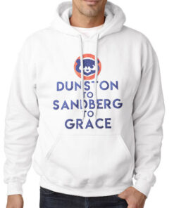 Retro Chicago Dunston to Sandberg to Grace Shirt 5 Hoodie White Retro Chicago Dunston to Sandberg to Grace