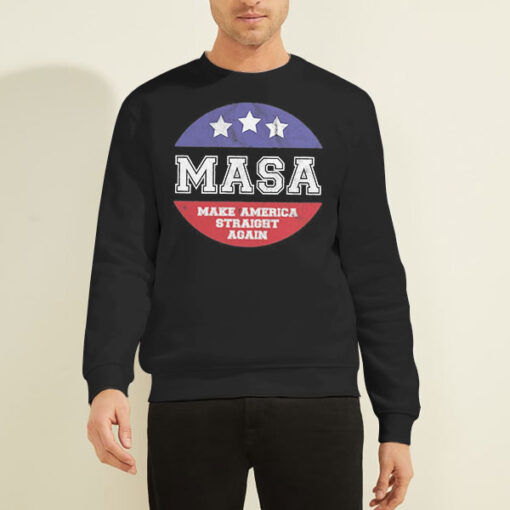 Sweatshirt Black Vintage MASA Make America Straight Again Shirt