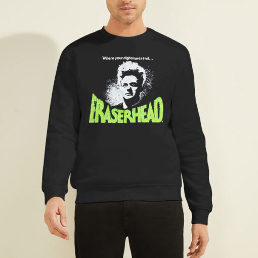 Sweatshirt Black Where Your Nightmares End Eraserhead