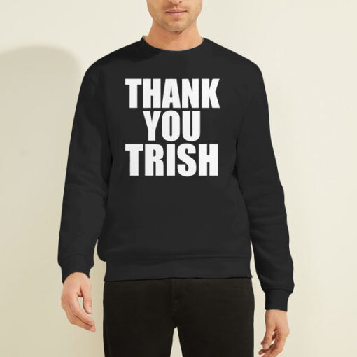 Sweatshirt Black Writing Logo Thank You Trish