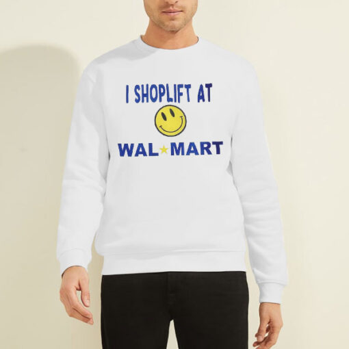 Sweatshirt White Cute Smile Logo I Shoplift at Walmart