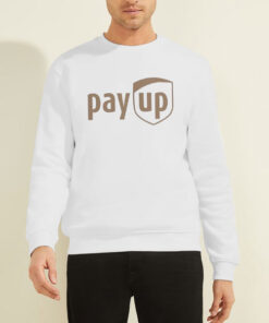 Sweatshirt White Funny Logo Ups Pay up