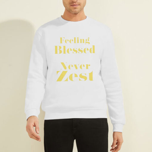 Sweatshirt White Letter Logo Feeling Blessed Never Zest