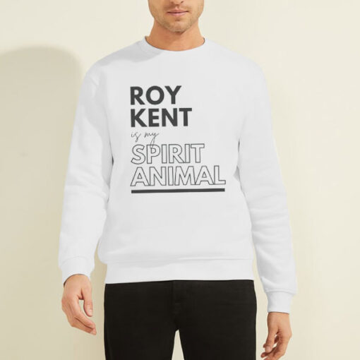 Sweatshirt White Lettering Roy Kent Is My Spirit Animal