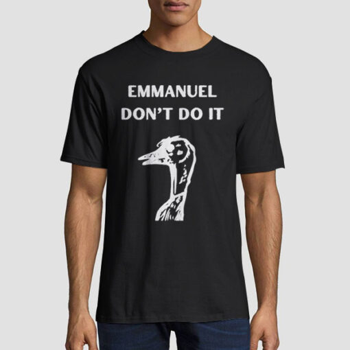 Cute Logo Emmanuel Don't Do It Shirt