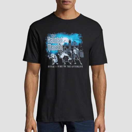 Hitch a Ride to the Afterlife the Haunted Mansion T Shirt