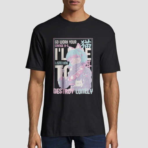 Japanese Lonely Go Work Your Cringe Anime Shirt