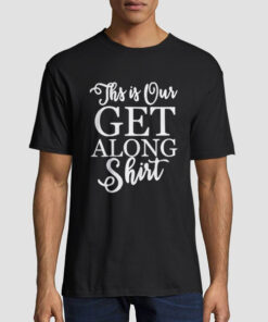 Lettering Logo This Is Our Get Along Shirt
