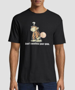 Parody Don'T Swallow Your Gum Bubblegum Monkey Shirt