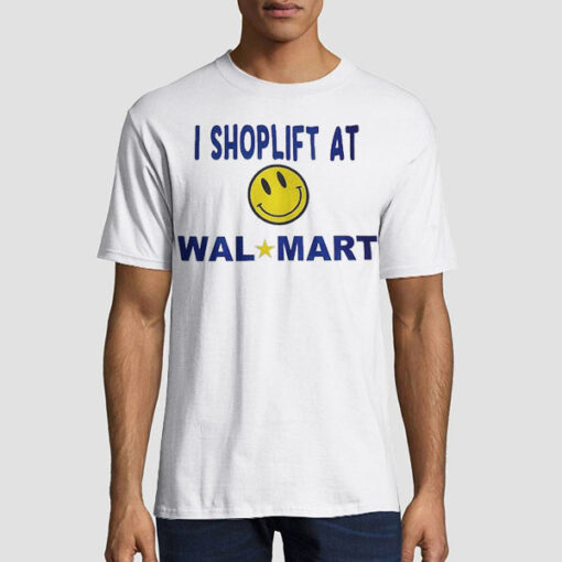 Cute Smile Logo I Shoplift at Walmart Shirt