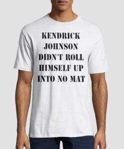Didnt Roll Himself up Into No Mat Kendrick Johnson Shirt