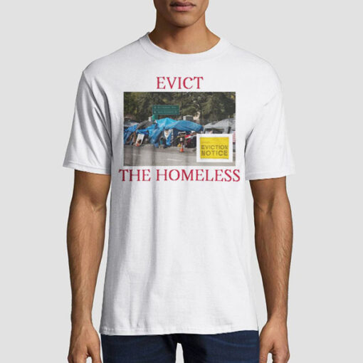 Eviction Notice Evict the Homeless Shirt
